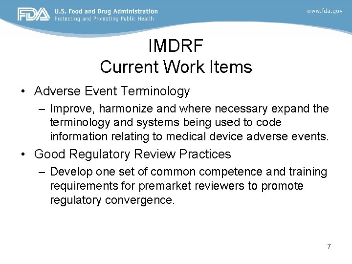 IMDRF Current Work Items • Adverse Event Terminology – Improve, harmonize and where necessary