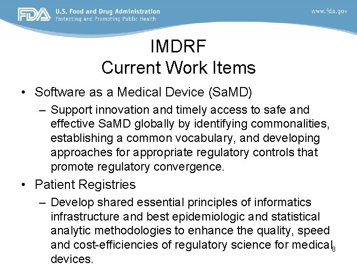 IMDRF Current Work Items • Software as a Medical Device (Sa. MD) – Support
