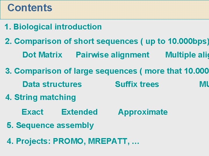 Contents 1. Biological introduction 2. Comparison of short sequences ( up to 10. 000