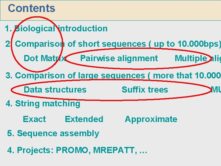Contents 1. Biological introduction 2. Comparison of short sequences ( up to 10. 000