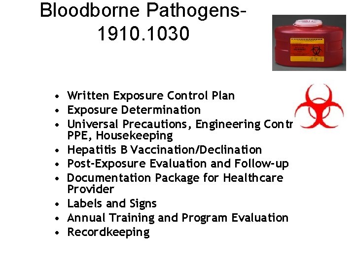 Bloodborne Pathogens 1910. 1030 • Written Exposure Control Plan • Exposure Determination • Universal