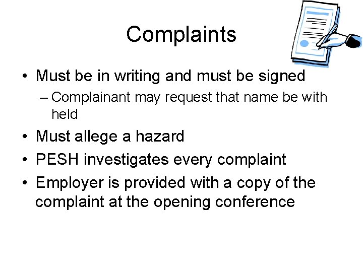 Complaints • Must be in writing and must be signed – Complainant may request