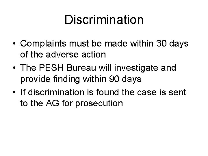 Discrimination • Complaints must be made within 30 days of the adverse action •