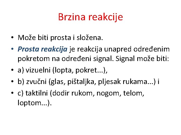 Brzina reakcije • Može biti prosta i složena. • Prosta reakcija je reakcija unapred