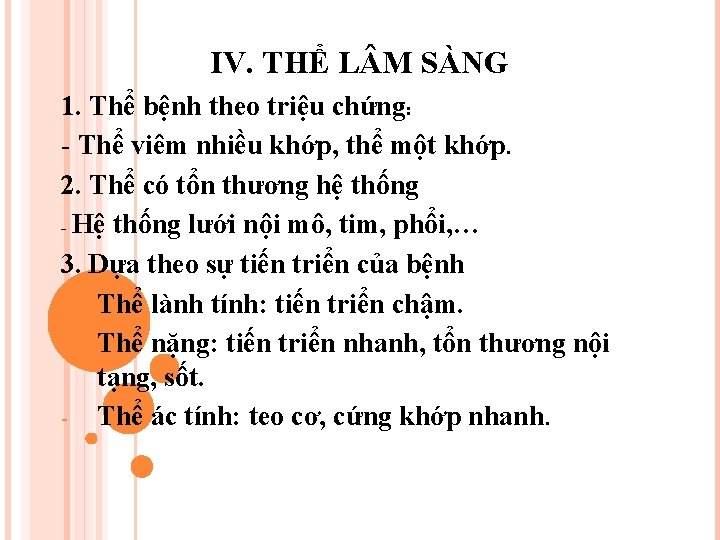 IV. THỂ L M SÀNG 1. Thể bệnh theo triệu chứng: - Thể viêm