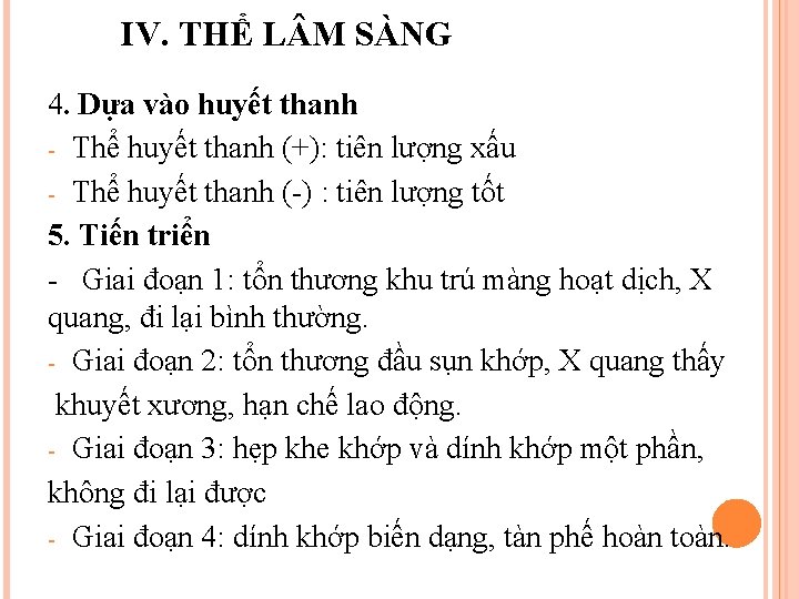 IV. THỂ L M SÀNG 4. Dựa vào huyết thanh - Thể huyết thanh