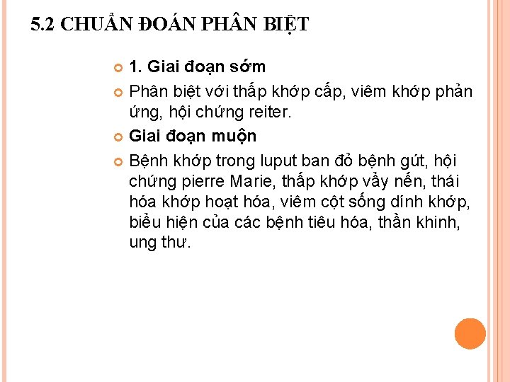 5. 2 CHUẨN ĐOÁN PH N BIỆT 1. Giai đoạn sớm Phân biệt với