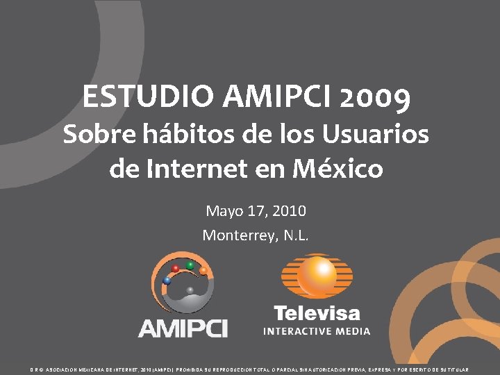 ESTUDIO AMIPCI 2009 Sobre hábitos de los Usuarios de Internet en México Mayo 17,