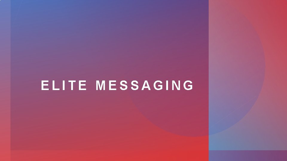 ELITE MESSAGING 