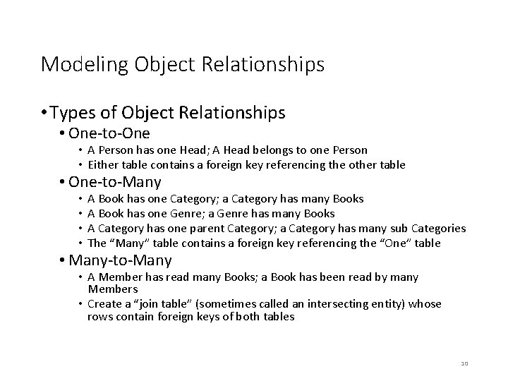 Modeling Object Relationships • Types of Object Relationships • One-to-One • A Person has