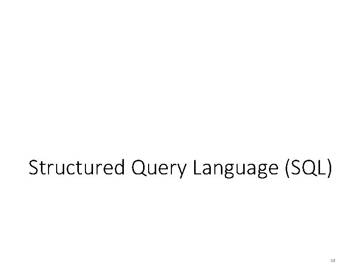 Structured Query Language (SQL) 18 