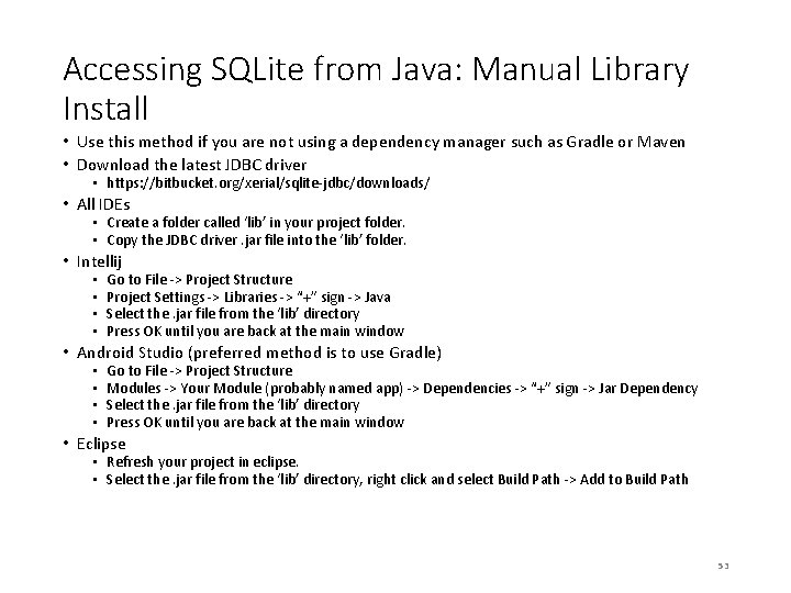 Accessing SQLite from Java: Manual Library Install • Use this method if you are
