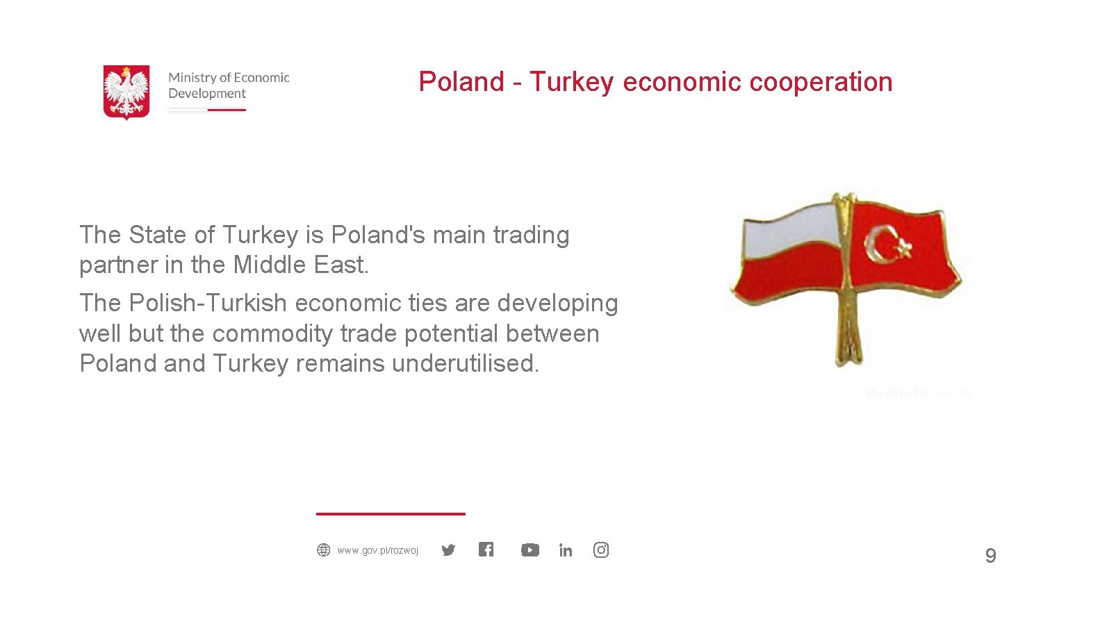Poland - Turkey economic cooperation The State of Turkey is Poland's main trading partner