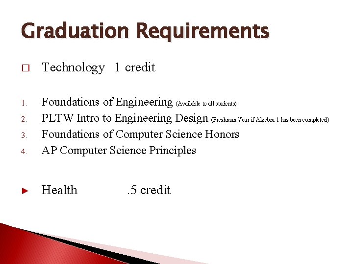 Graduation Requirements � Technology 1 credit 1. 4. Foundations of Engineering (Available to all