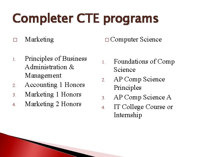 Completer CTE programs � Marketing 1. Principles of Business Administration & Management Accounting 1