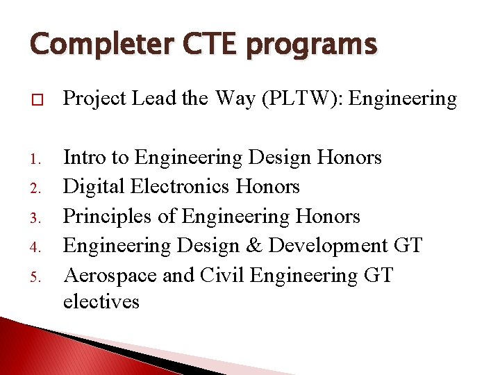 Completer CTE programs � Project Lead the Way (PLTW): Engineering 1. Intro to Engineering