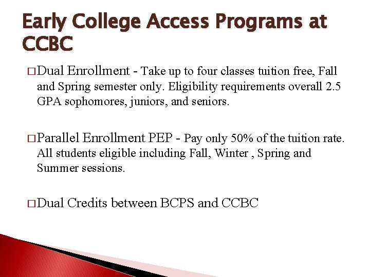 Early College Access Programs at CCBC � Dual Enrollment - Take up to four