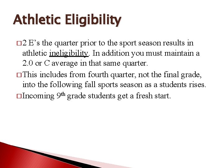 Athletic Eligibility � 2 E’s the quarter prior to the sport season results in