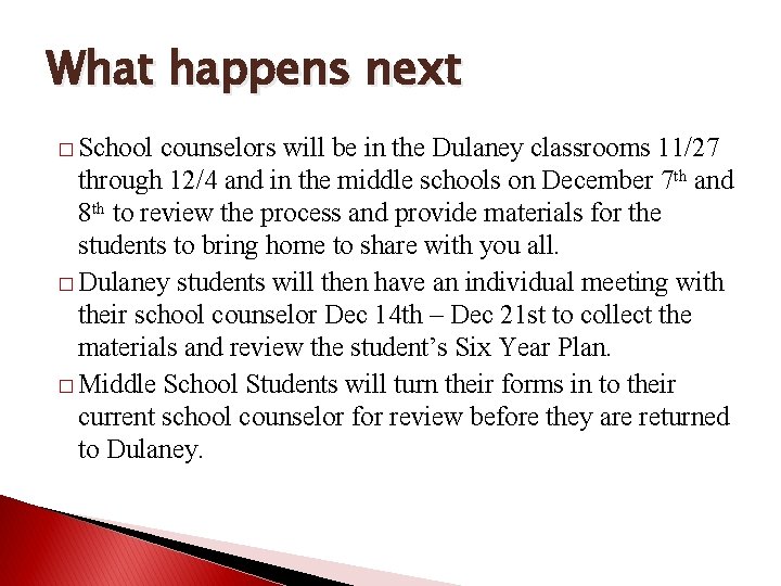 What happens next � School counselors will be in the Dulaney classrooms 11/27 through