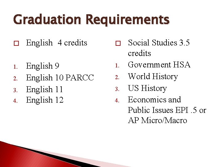 Graduation Requirements � English 4 credits � 1. English 9 English 10 PARCC English