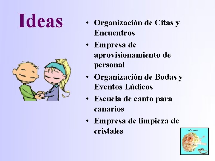 Ideas • Organización de Citas y Encuentros • Empresa de aprovisionamiento de personal •