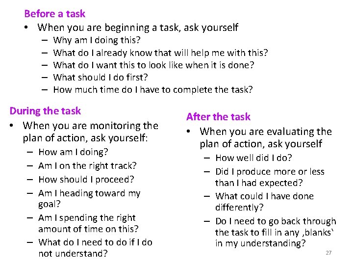 Before a task • When you are beginning a task, ask yourself – –