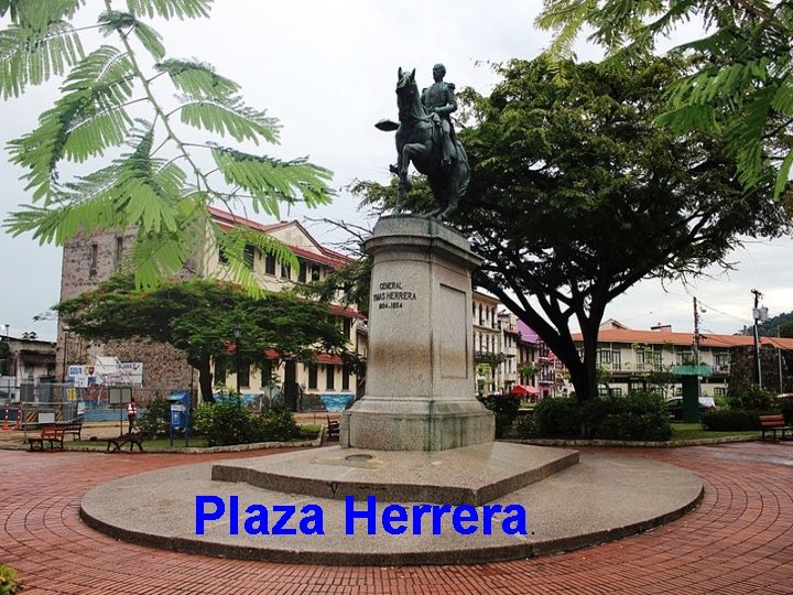 Plaza Herrera . 