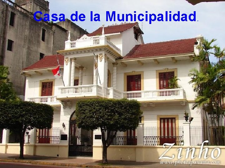 Casa de la Municipalidad. 