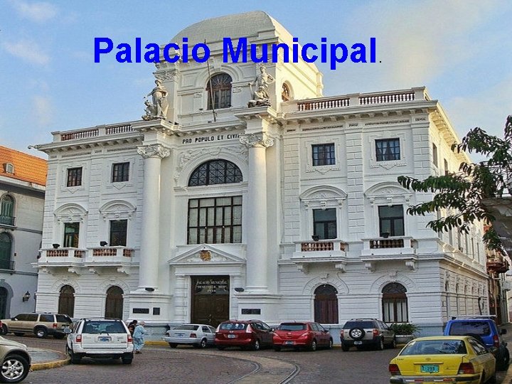 Palacio Municipal . 