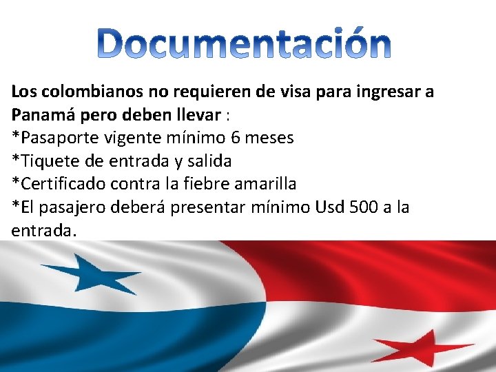 Los colombianos no requieren de visa para ingresar a Panamá pero deben llevar :
