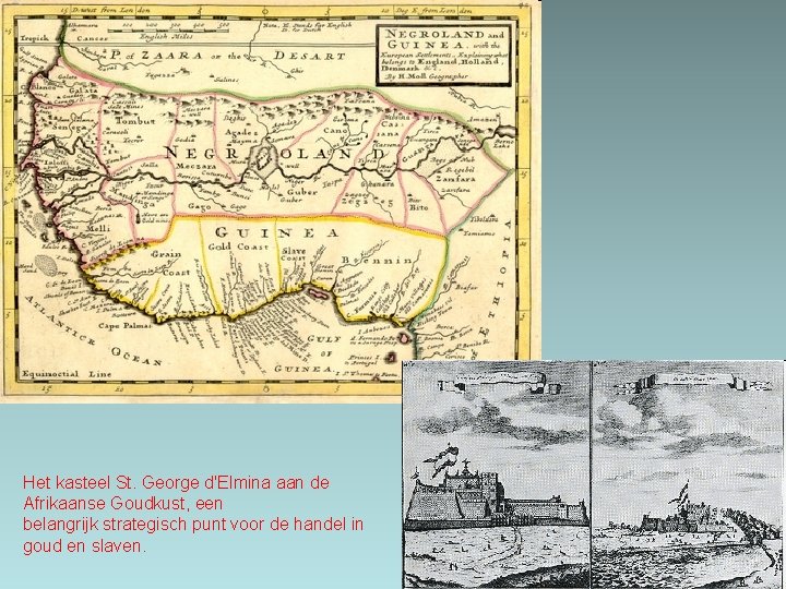 Het kasteel St. George d'Elmina aan de Afrikaanse Goudkust, een belangrijk strategisch punt voor