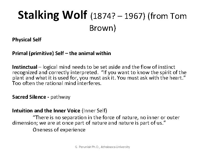 Stalking Wolf (1874? – 1967) (from Tom Brown) Physical Self Primal (primitive) Self –