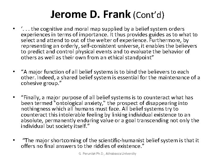 Jerome D. Frank (Cont’d) • ‘. . . the cognitive and moral map supplied