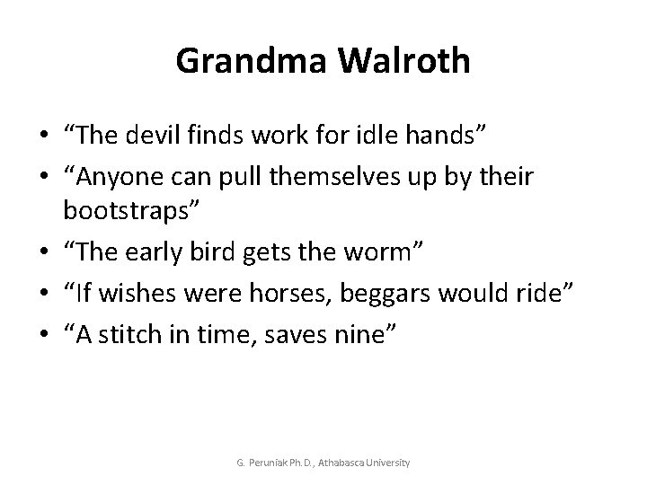 Grandma Walroth • “The devil finds work for idle hands” • “Anyone can pull