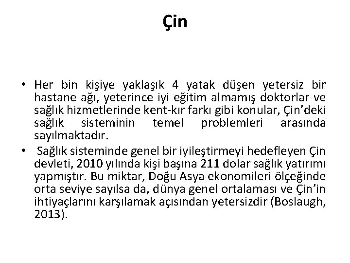 Çin • Her bin kişiye yaklaşık 4 yatak düşen yetersiz bir hastane ağı, yeterince