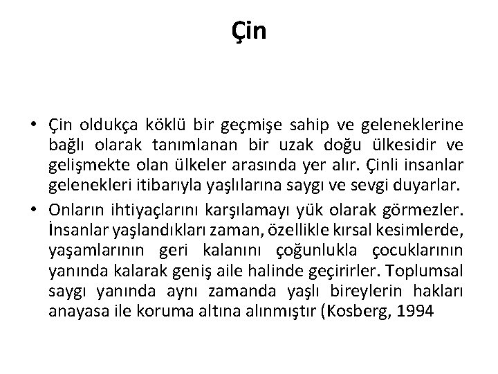 Çin • Çin oldukça köklü bir geçmişe sahip ve geleneklerine bağlı olarak tanımlanan bir