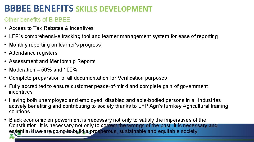 BBBEE BENEFITS SKILLS DEVELOPMENT Other benefits of B-BBEE • Access to Tax Rebates &