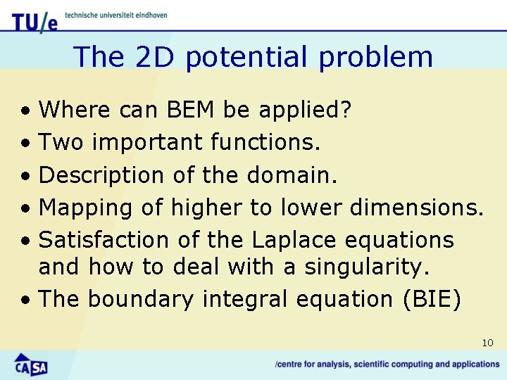 The 2 D potential problem • Where can BEM be applied? • Two important