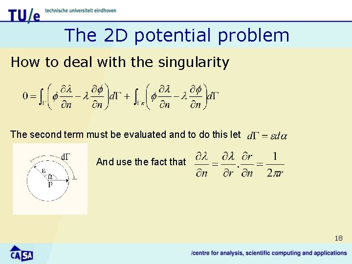 The 2 D potential problem How to deal with the singularity The second term