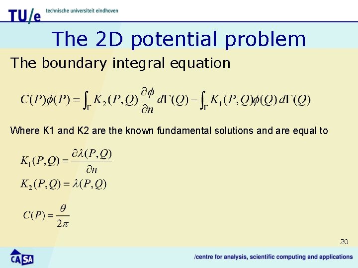 The 2 D potential problem The boundary integral equation Where K 1 and K