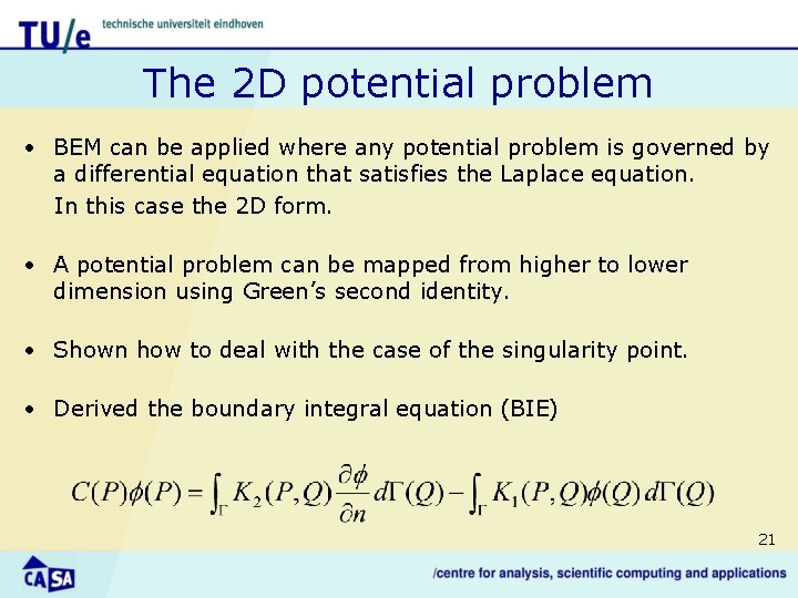 The 2 D potential problem • BEM can be applied where any potential problem