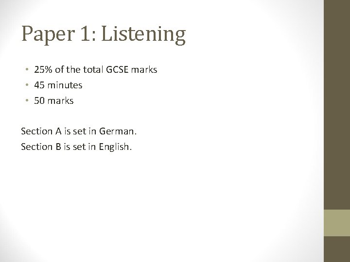 Paper 1: Listening • 25% of the total GCSE marks • 45 minutes •