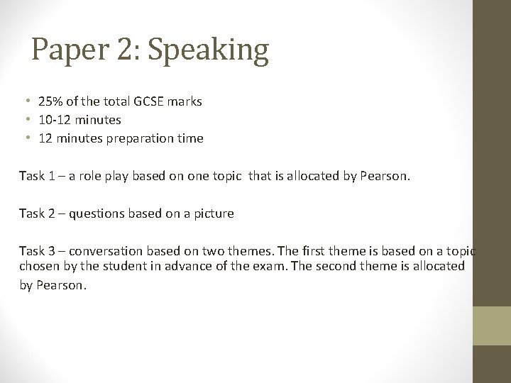 Paper 2: Speaking • 25% of the total GCSE marks • 10 -12 minutes