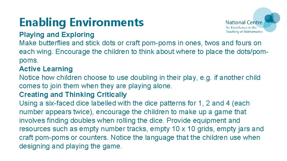 Enabling Environments Playing and Exploring Make butterflies and stick dots or craft pom-poms in