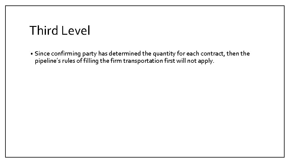 Third Level • Since confirming party has determined the quantity for each contract, then