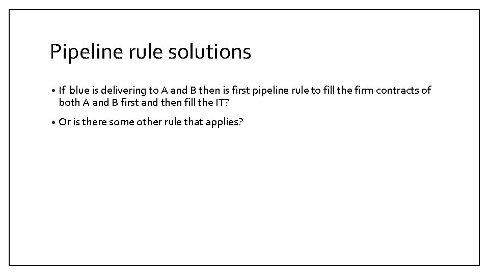 Pipeline rule solutions • If blue is delivering to A and B then is