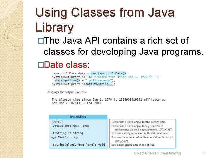 Using Classes from Java Library �The Java API contains a rich set of classes Using Classes from Java Library �The Java API contains a rich set of classes