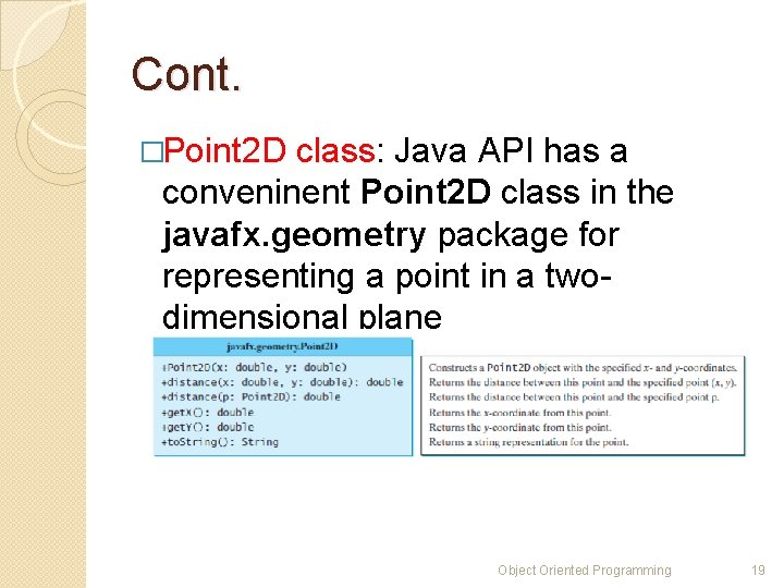 Cont. �Point 2 D class: Java API has a conveninent Point 2 D class Cont. �Point 2 D class: Java API has a conveninent Point 2 D class