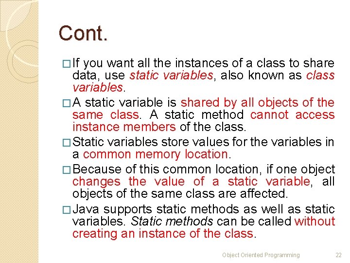 Cont. � If you want all the instances of a class to share data, Cont. � If you want all the instances of a class to share data,