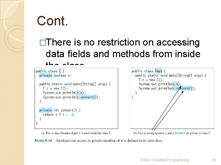 Cont. �There is no restriction on accessing data fields and methods from inside the Cont. �There is no restriction on accessing data fields and methods from inside the